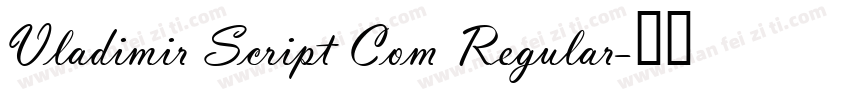 Vladimir Script Com Regular字体转换